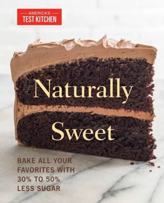 Naturally Sweet av America's Test Kitchen