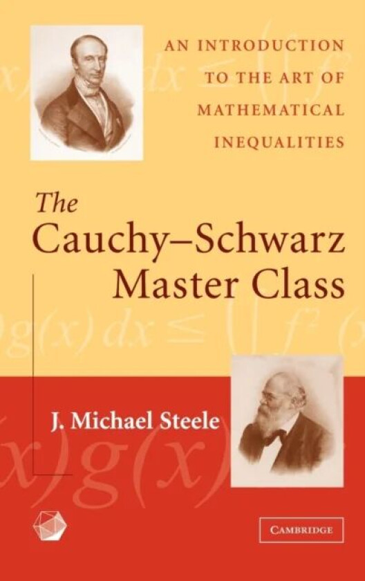 The Cauchy-Schwarz Master Class av J. Michael (University of Pennsylvania) Steele