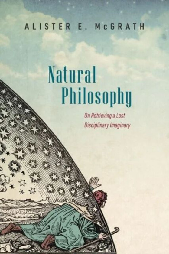 Natural Philosophy av Alister E. (Andreas Idreos Professor of Science and Religion Andreas Idreos Professor of Science and Religion University of Oxfo