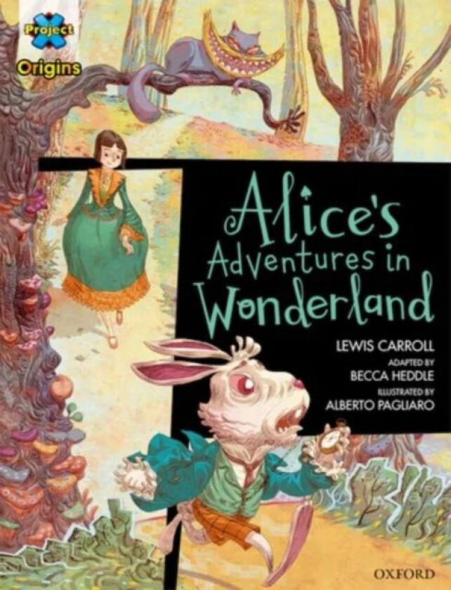 Project X Origins Graphic Texts: Dark Red Book Band, Oxford Level 18: Alices Adventures in Wonderlan av Lewis Carroll, Becca Heddle