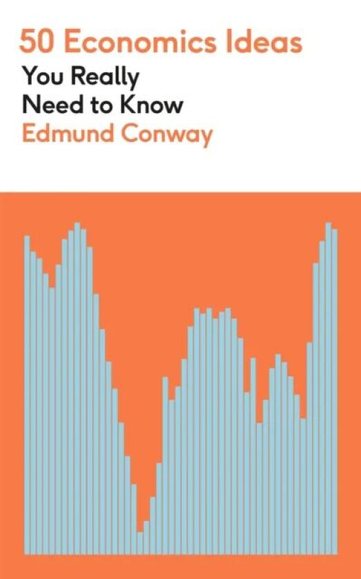 50 Economics Ideas You Really Need to Know av Edmund Conway