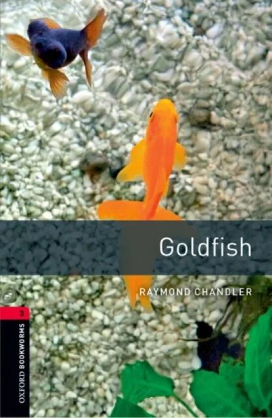 Oxford Bookworms Library: Level 3:: Goldfish av Raymond Chandler