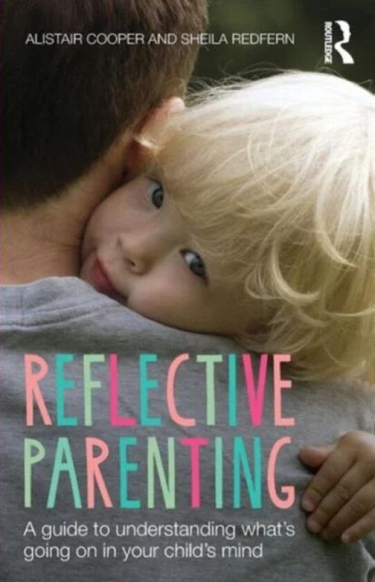 Reflective Parenting av Alistair Cooper, Sheila Redfern