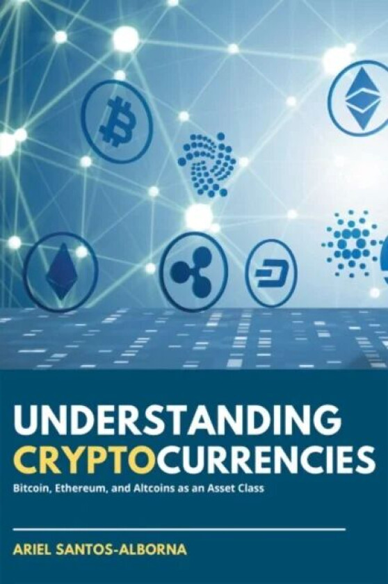Understanding Cryptocurrencies av Ariel Santos-Alborna