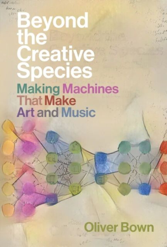 Beyond the Creative Species av Oliver Bown