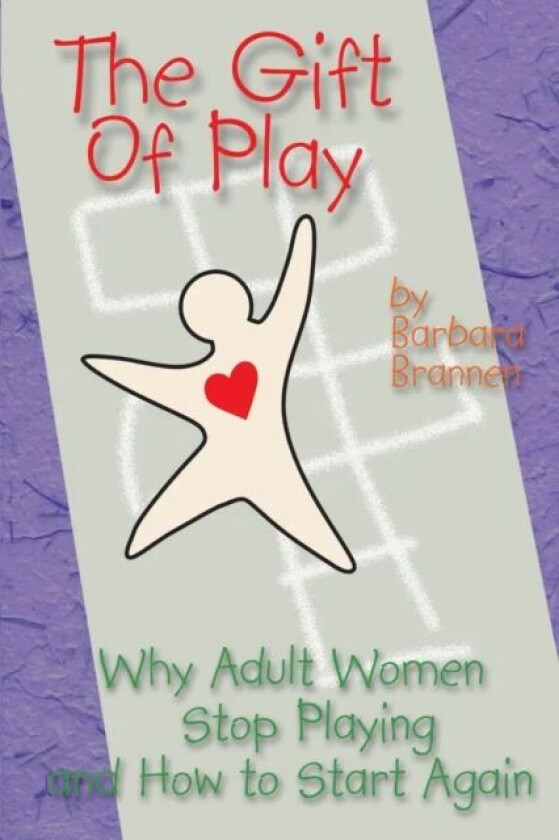 The Gift of Play av Barbara Brannen