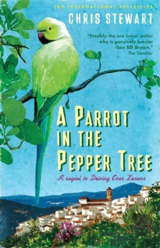 A Parrot in the Pepper Tree av Chris Stewart