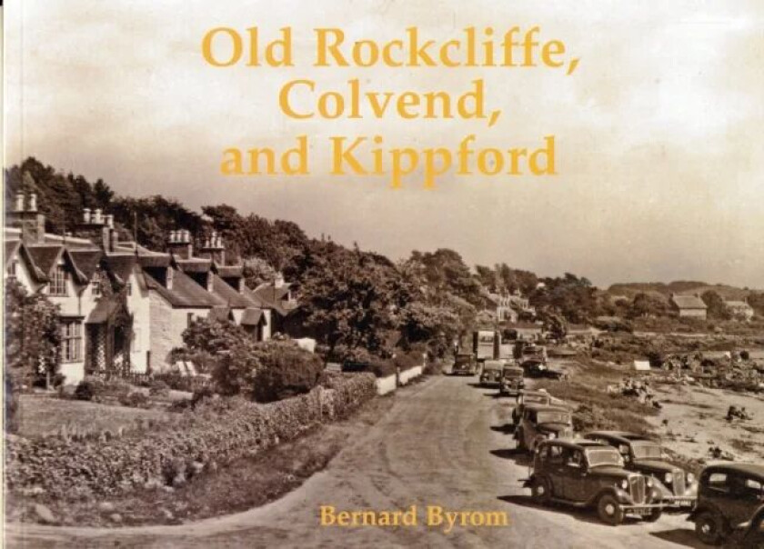 Old Rockcliffe, Colvend and Kippford av Bernard Byrom