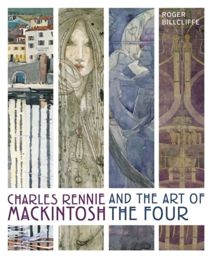Charles Rennie Mackintosh and the Art of the Four av Roger Billcliffe