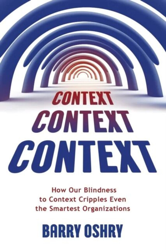 Context, Context, Context av Barry Oshry
