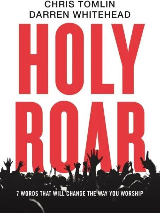 Holy Roar av Chris Tomlin, Darren Whitehead