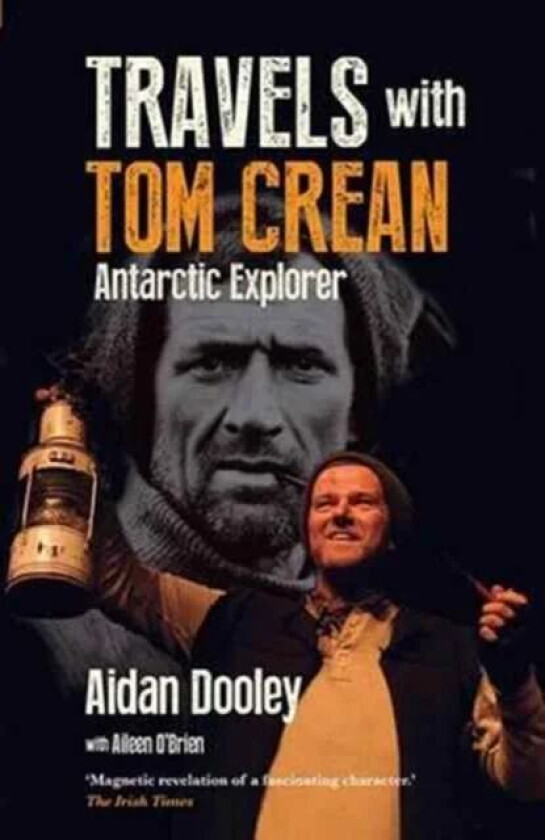 Travels with Tom Crean av Aidan Dooley