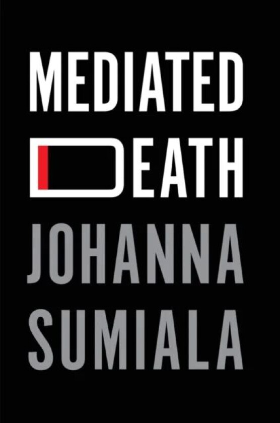 Mediated Death av Johanna Sumiala