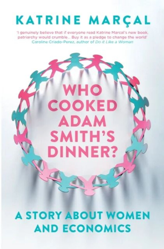 Who Cooked Adam Smith's Dinner? av Katrine (Y) Marcal