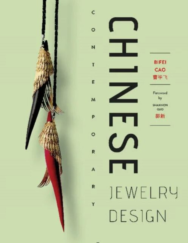 Chinese Contemporary Jewelry Design av Bifei Cao