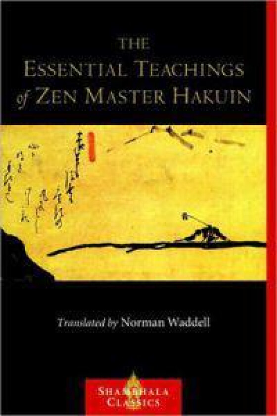 The Essential Teachings of Zen Master Hakuin