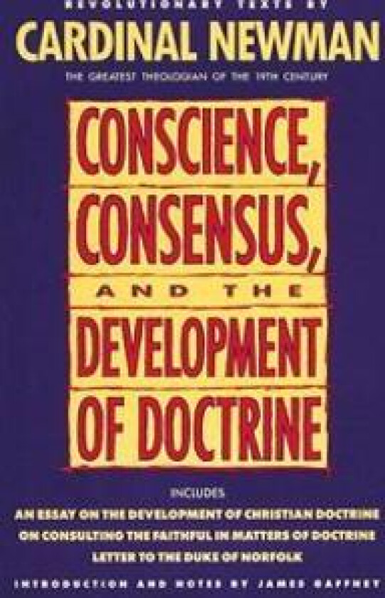 Conscience, Consensus, And The Development Of Doctrine