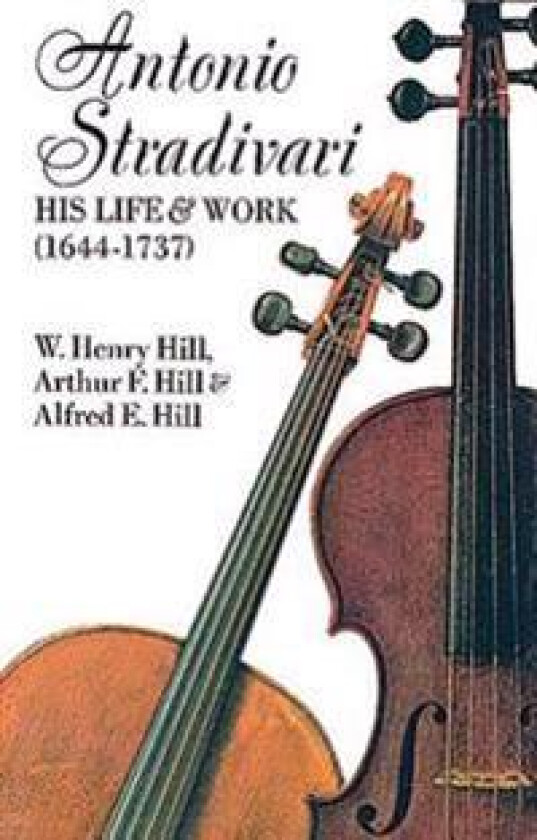 Stradivari, His Life and Work