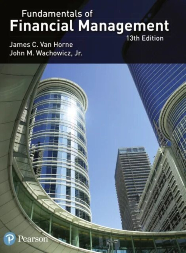 Fundamentals of Financial Management av J. Van Horne, John Wachowicz