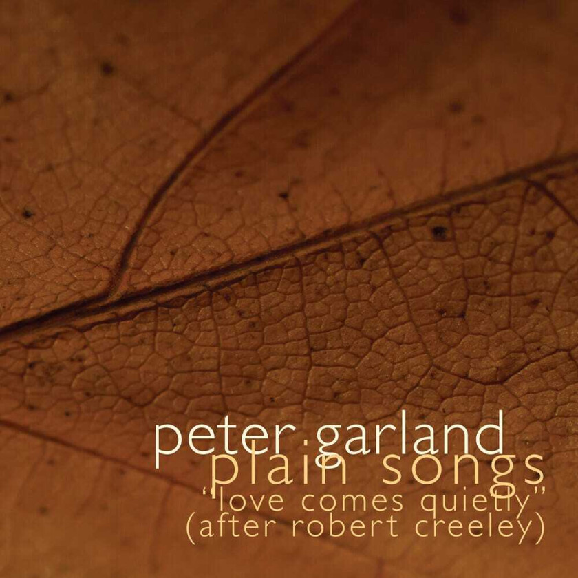 Carson Cooman, Peter Garland Plain Songs Love Comes Quietly After Robert CD