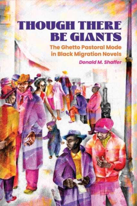 Though There Be Giants  The Ghetto Pastoral Mode in Black Migration Novels