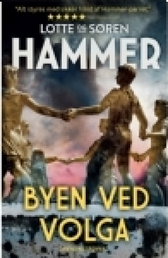 Byen ved Volga | Lotte Hammer og Søren Hammer | Språk: Dansk
