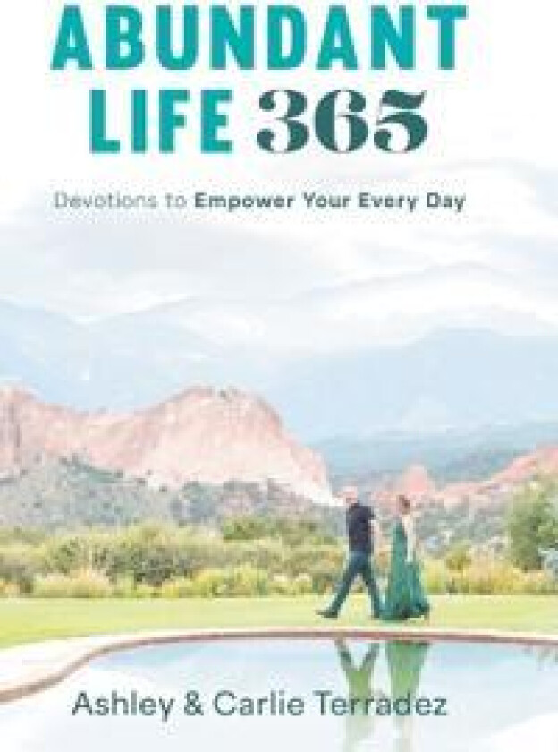 Abundant Life 365: Devotions to Empower Your Every Day