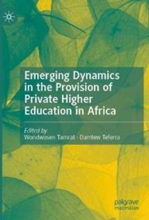 Emerging Dynamics in the Provision of Private Higher Education in Africa