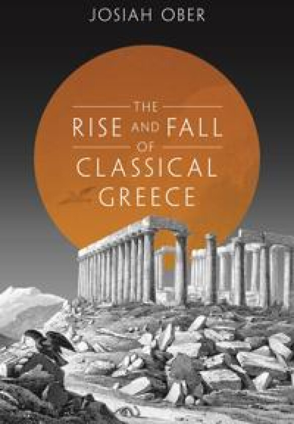 The Rise and Fall of Classical Greece