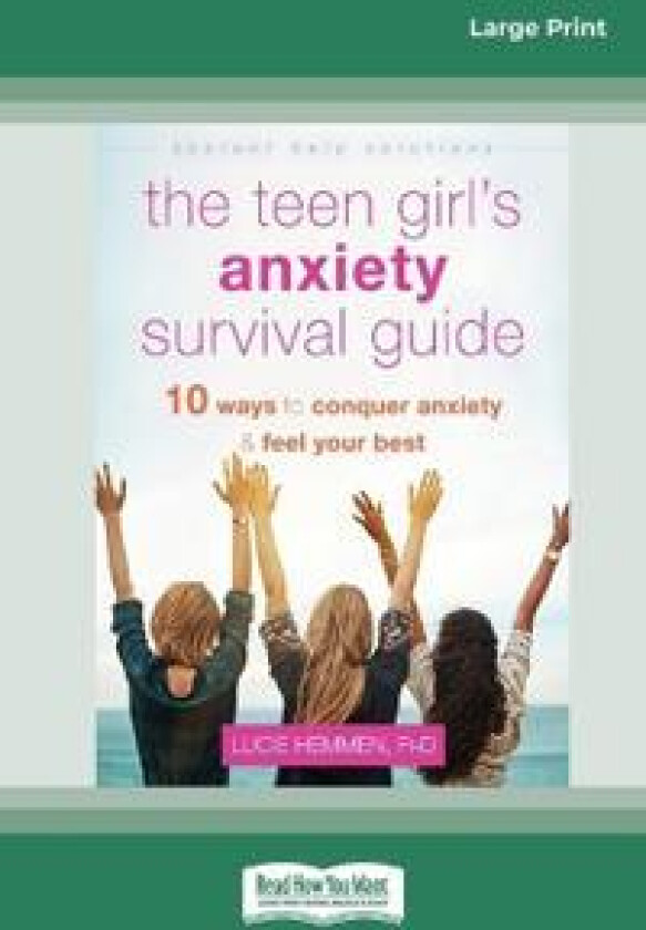 The Teen Girl's Anxiety Survival Guide