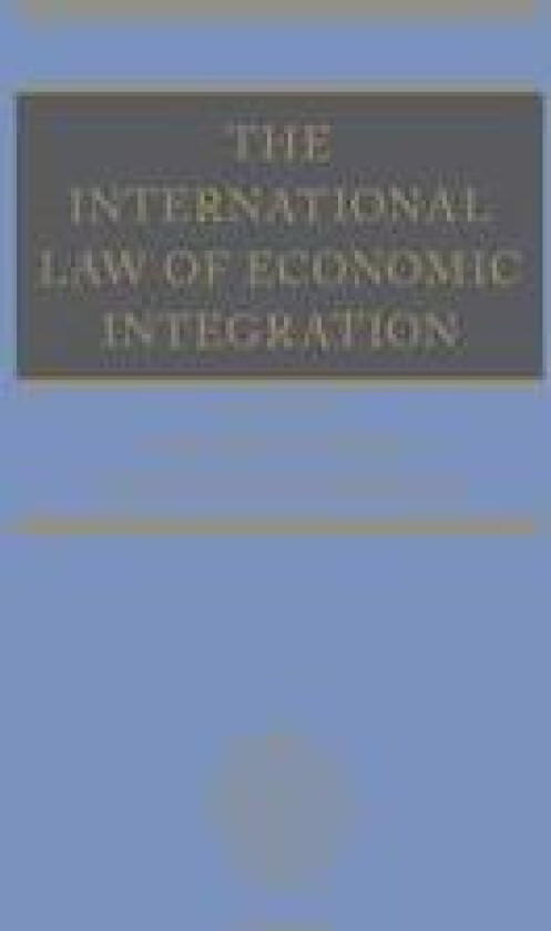 The International Law of Economic Integration
