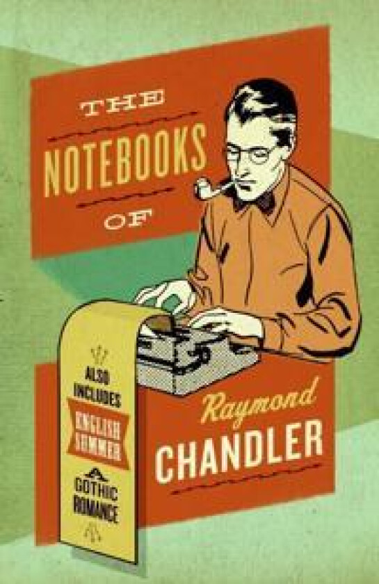 The Notebooks Of Raymond Chandler