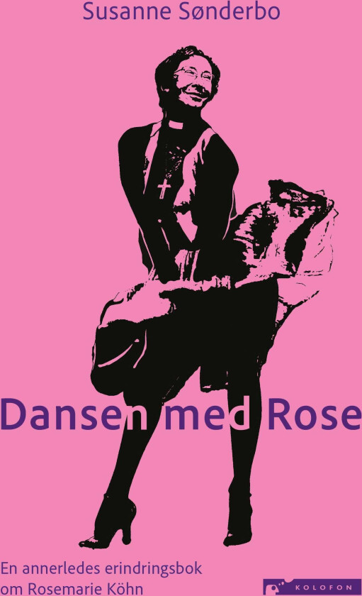 Dansen med Rose en annerledes erindringsbok om Rosemarie Köhn
