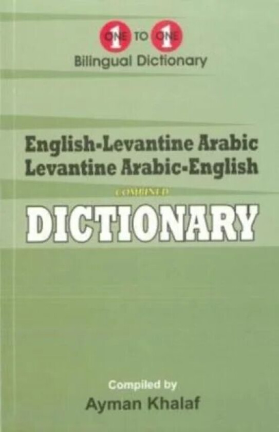 English-Levantine Arabic & Levantine Arabic-English One-to-One Dictionary (exam-suitable) av A Khalaf
