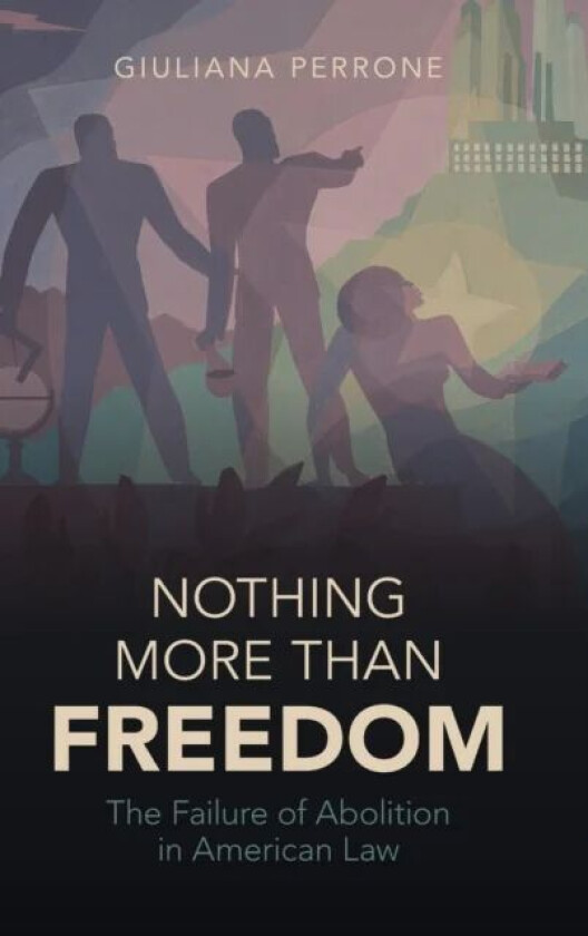 Nothing More than Freedom av Giuliana (University of California Santa Barbara) Perrone