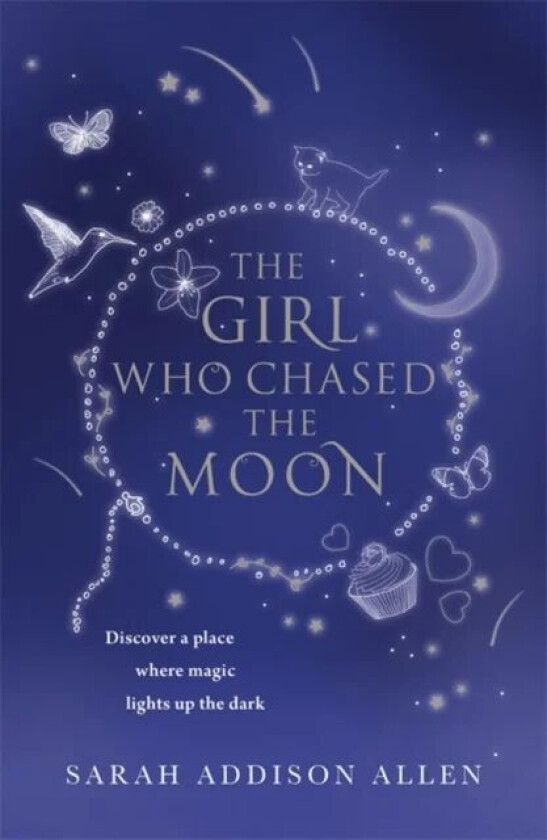 The Girl Who Chased the Moon av Sarah Addison Allen