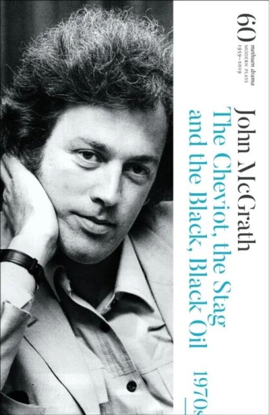 The Cheviot, the Stag and the Black, Black Oil av John McGrath