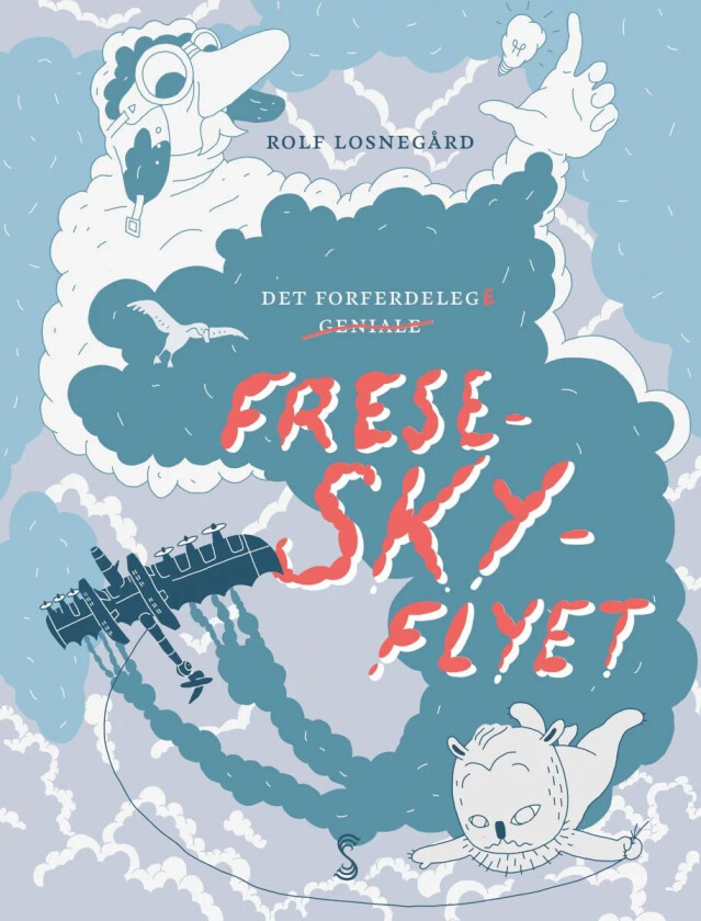Det forferdeleg geniale frese-sky-flyet av Rolf Losnegård
