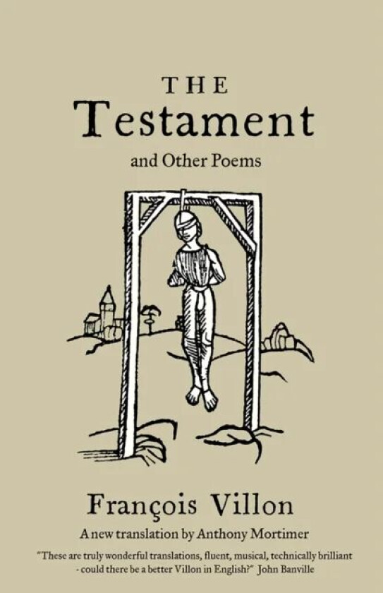 The Testament and Other Poems: New Translation av Francois Villon