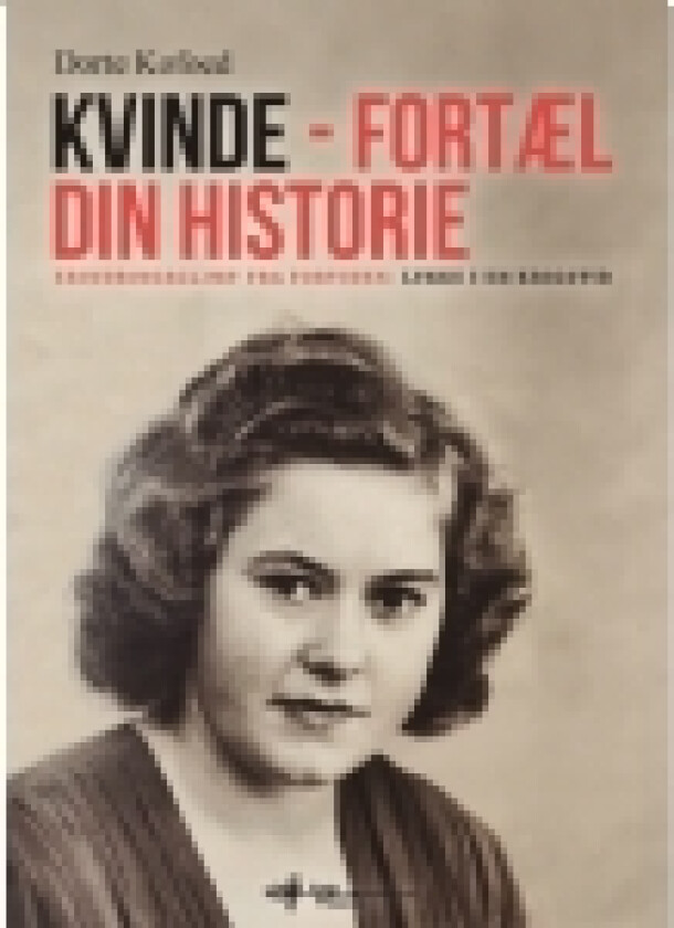 Kvinde - Fortæl din historie | Dorte Kofoed | Språk: Dansk