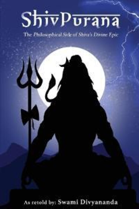 Shiv Purana: The Philosophical Side of Shiva's Divine Epic