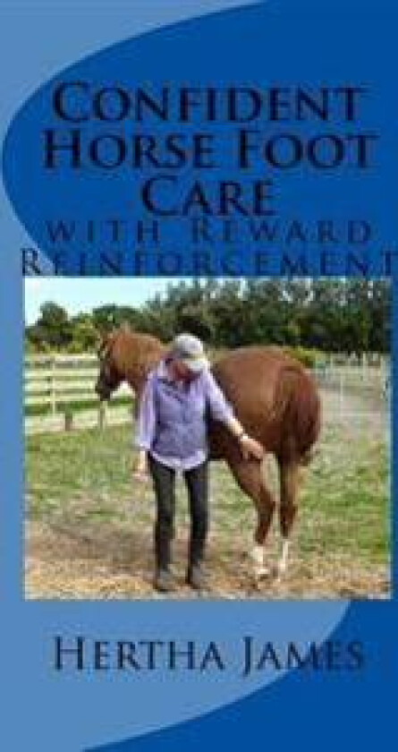 Confident Horse Foot Care: With Reward Reinforcement