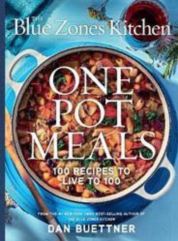 The Blue Zones Kitchen One Pot Meals