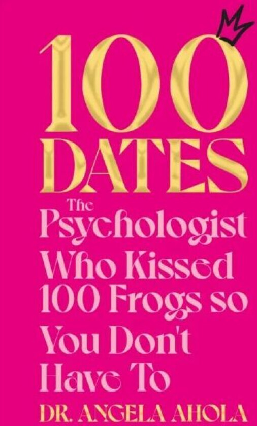 100 Dates av Dr Angela Ahola