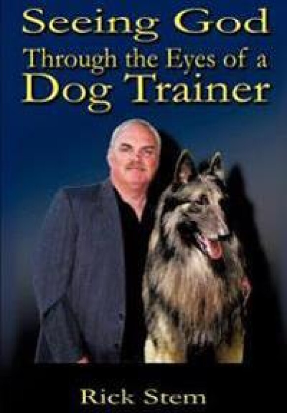 Seeing God Through the Eyes of a Dog Trainer