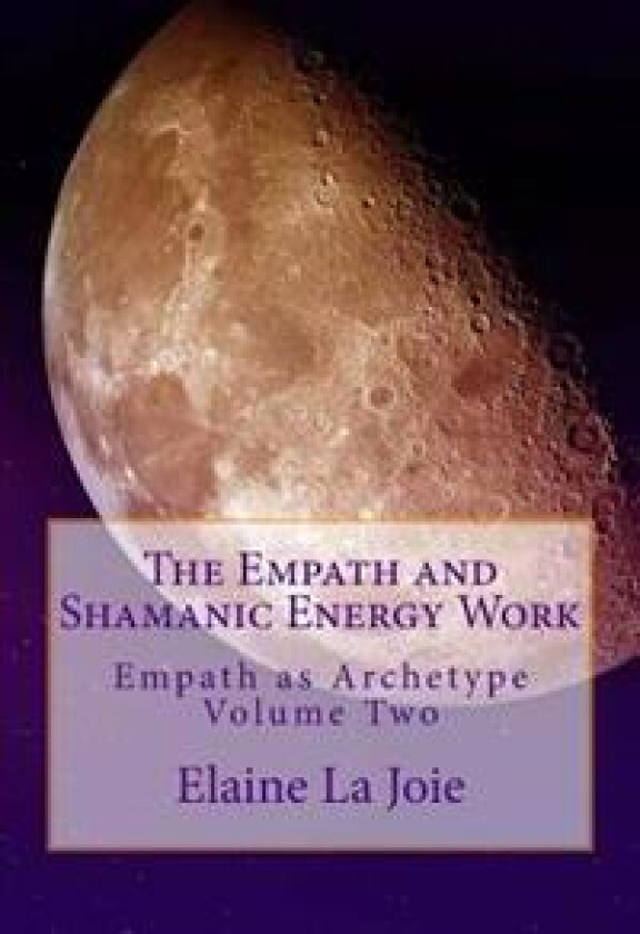 The Empath and Shamanic Energy Work