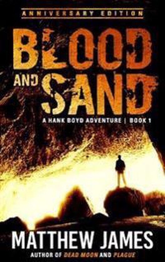 Blood and Sand - Anniversary Edition (a Hank Boyd Adventure Book 1)