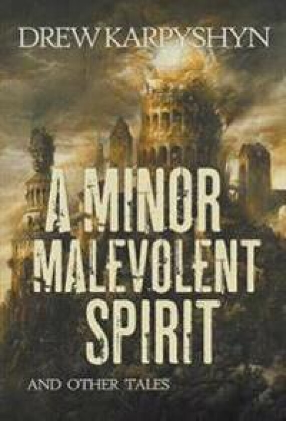 A Minor Malevolent Spirit and Other Tales
