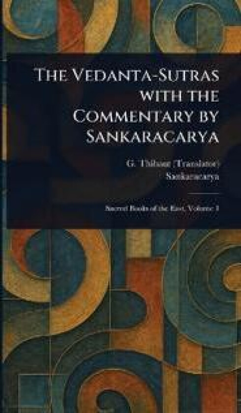 The Vedanta-Sutras With the Commentary by Sankaracarya