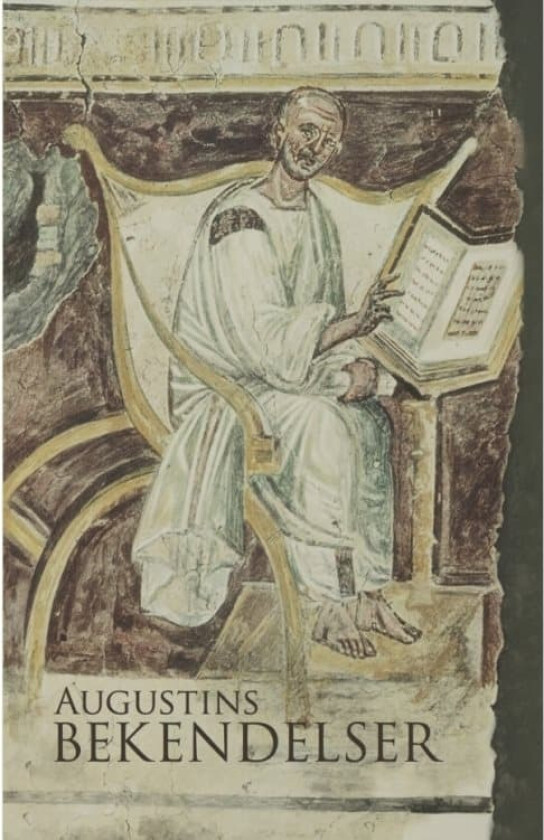 Augustins Bekendelser | Oversat fra Augustinus: Confessiones af Torben Damsholt | Språk: Dansk